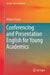 Conferencing and Presentation English for Young Academics- by Guest