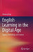 English Learning in the Digital Age: Agency, Technology and Context by Shuang Zeng
