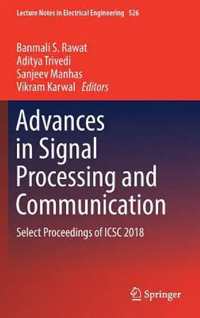 Advances in Signal Processing and Communication: Select Proceedings of Icsc 2018 by Banmali S. Rawat