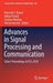 Advances in Signal Processing and Communication: Select Proceedings of Icsc 2018 by Banmali S. Rawat