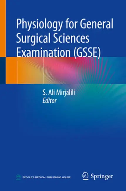 Physiology for General Surgical Sciences Examination (Gsse) by S. Ali Mirjalili