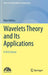 Wavelets Theory and Its Applications: A First Course by Mani Mehra