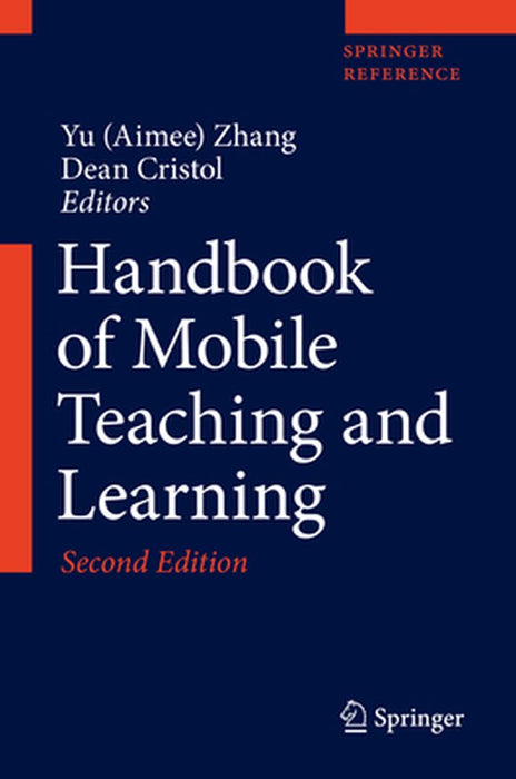 Handbook of Mobile Teaching and Learning by Yu (Aimee) Zhang
