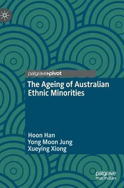 The Ageing of Australian Ethnic Minorities by Hoon Han