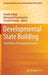 Developmental State Building: The Politics of Emerging Economies by Yusuke Takagi
