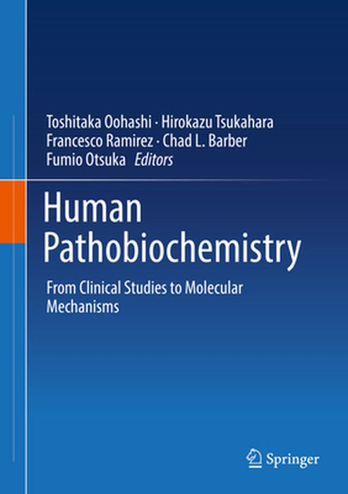 Human Pathobiochemistry From Clinical Studies to Molecular Mechanisms by Oohashi