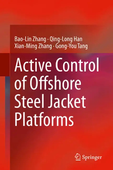 Active Control of Offshore Steel Jacket Platforms by Bao-Lin Zhang