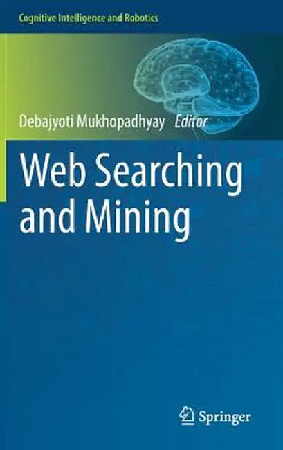 Web Searching and Mining by Debajyoti Mukhopadhyay