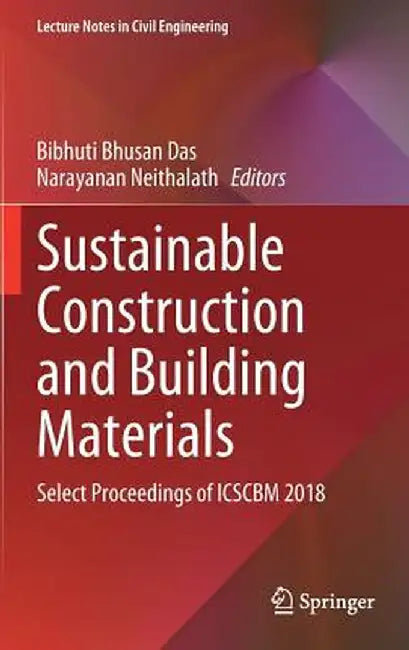 Sustainable Construction and Building Materials: Select Proceedings of Icscbm 2018 by Bibhuti Bhusan Das