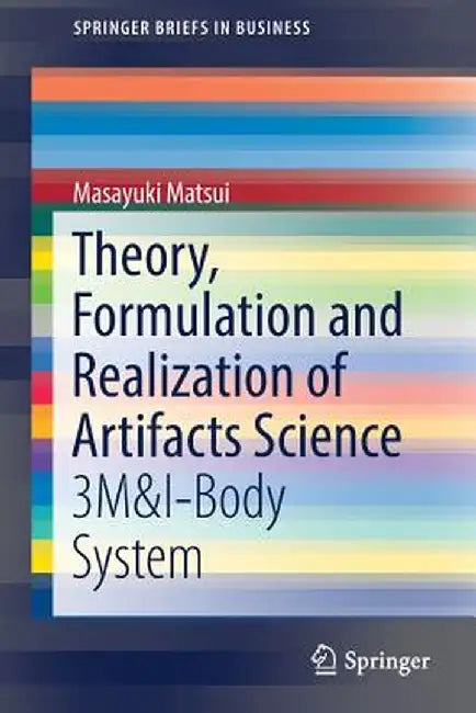 Theory, Formulation and Realization of Artifacts Science: 3m&i-Body System by Masayuki Matsui