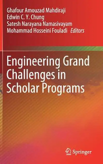 Engineering Grand Challenges in Scholar Programs by Ghafour Amouzad Mahdiraji