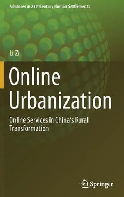 Online Urbanization: Online Services in China's Rural Transformation by Li Zi