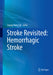 Stroke Revisited: Hemorrhagic Stroke by Seung-Hoon Lee