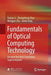 Fundamentals of Optical Computing Technology: Forward the Next Generation Supercomputer by Xiujian Li