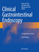 Clinical Gastrointestinal Endoscopy: A Comprehensive Atlas by Hoon Jai Chun