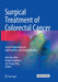 Surgical Treatment of Colorectal Cancer: Asian Perspectives on Optimization and Standardization by Nam Kyu Kim