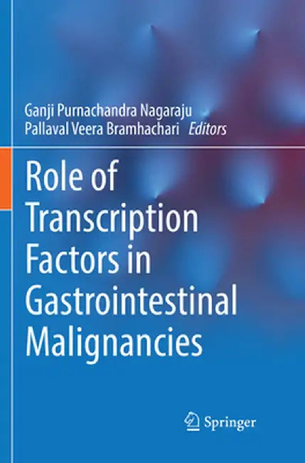 Role of Transcription Factors in Gastrointestinal Malignancies by Ganji Purnachandra Nagaraju