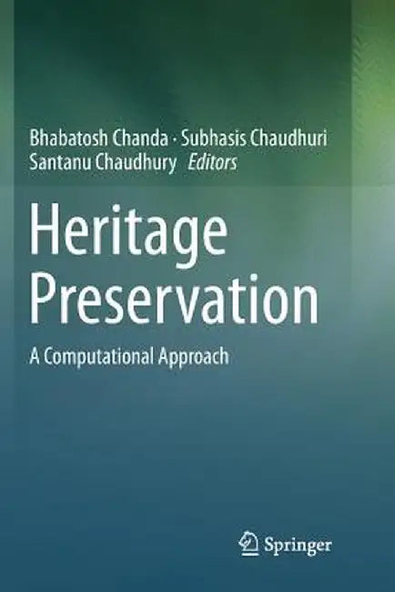 Heritage Preservation: A Computational Approach by Bhabatosh Chanda