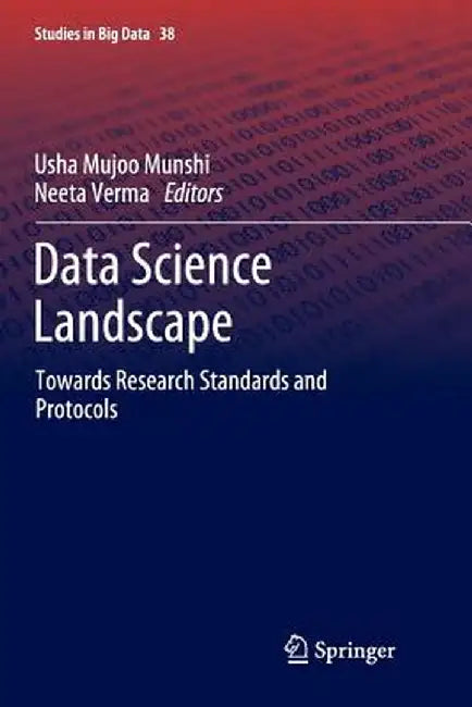 Data Science Landscape: Towards Research Standards and Protocols by Usha Mujoo Munshi