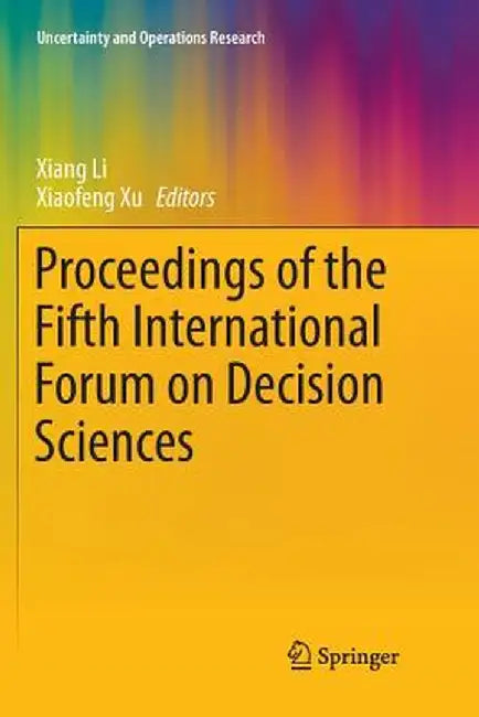 Proceedings of the Fifth International Forum on Decision Sciences by Xiang Li