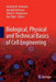 Biological, Physical and Technical Basics of Cell Engineering by Gerhard M. Artmann