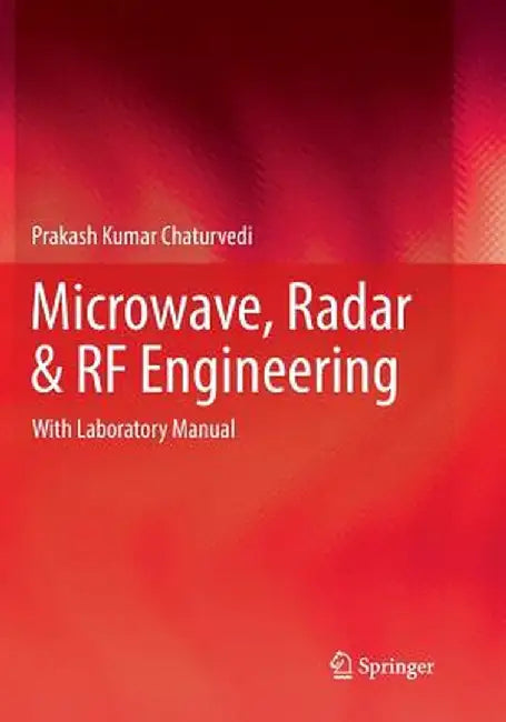 Microwave, Radar & RF Engineering: With Laboratory Manual by Prakash Kumar Chaturvedi