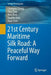 21st Century Maritime Silk Road: A Peaceful Way Forward by Chongwei Zheng