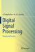 Digital Signal Processing: Theory and Practice by K. Deergha Rao