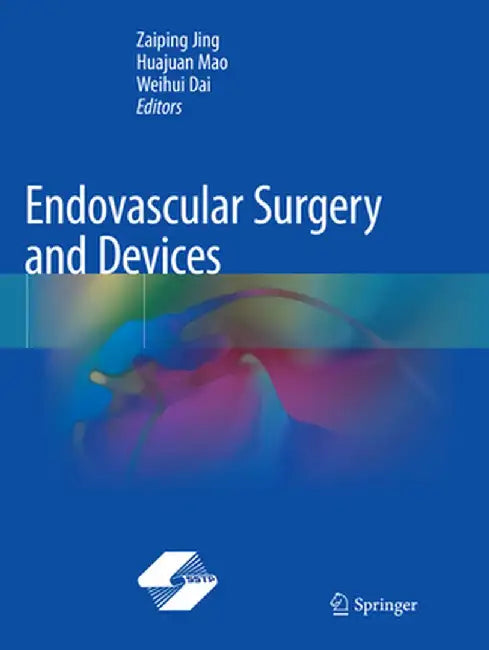 Endovascular Surgery and Devices by Zaiping Jing