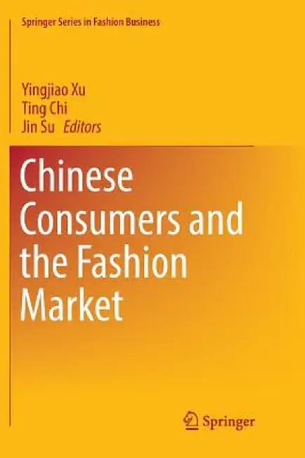 Chinese Consumers and the Fashion Market by Yingjiao Xu