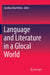 Language and Literature in a Glocal World by Sandhya Rao Mehta