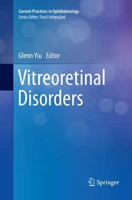 Vitreoretinal Disorders by Glenn Yiu