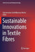 Sustainable Innovations in Textile Fibres by Subramanian Senthilkannan Muthu