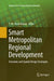 Smart Metropolitan Regional Development: Economic and Spatial Design Strategies by T. M. Vinod Kumar