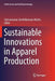 Sustainable Innovations in Apparel Production by Subramanian Senthilkannan Muthu