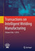Transactions on Intelligent Welding Manufacturing: Volume II No. 1 2018 by Shanben Chen