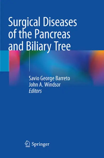 Surgical Diseases of the Pancreas and Biliary Tree by Savio George Barreto