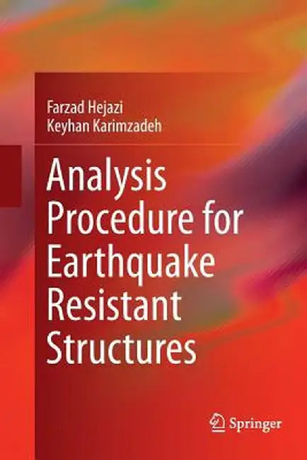 Analysis Procedure for Earthquake Resistant Structures by Farzad Hejazi
