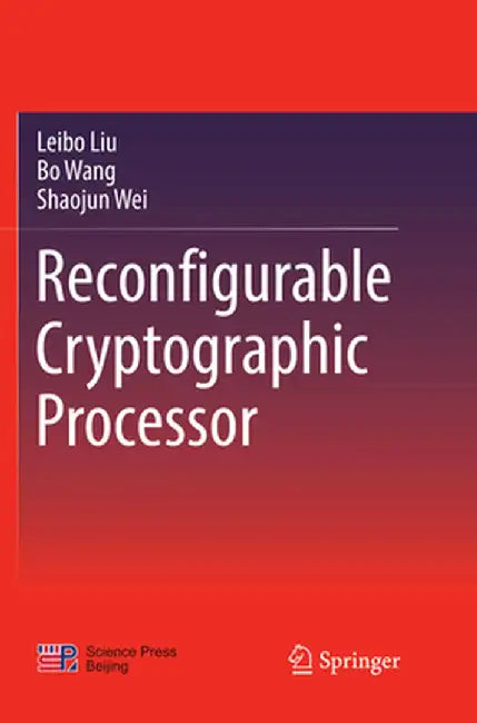 Reconfigurable Cryptographic Processor by Leibo Liu