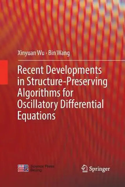 Recent Developments in Structure-Preserving Algorithms for Oscillatory Differential Equations by Xinyuan Wu