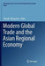 Modern Global Trade and the Asian Regional Economy by Tomoko Shiroyama