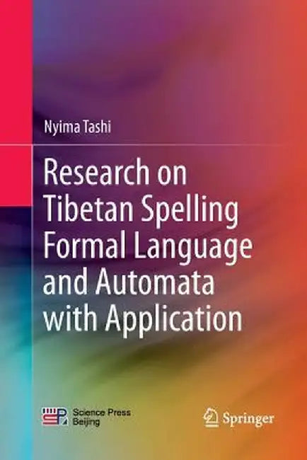 Research on Tibetan Spelling Formal Language and Automata with Application by Nyima Tashi