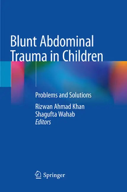 Blunt Abdominal Trauma in Children: Problems and Solutions by Rizwan Ahmad Khan