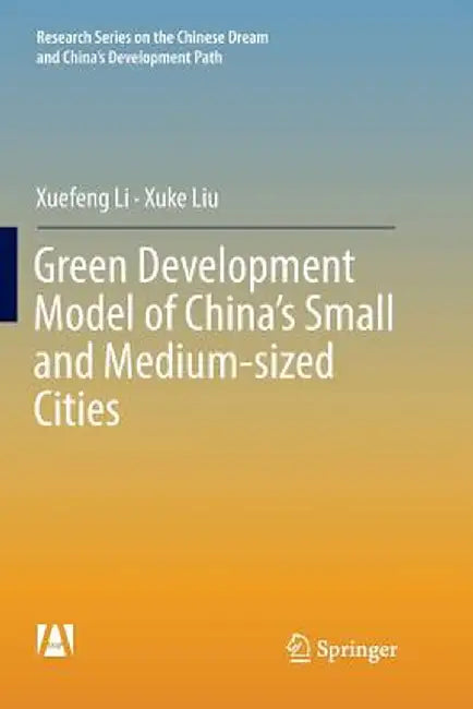 Green Development Model of China's Small and Medium-Sized Cities by Xuefeng Li