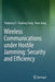 Wireless Communications Under Hostile Jamming: Security and Efficiency by Tongtong Li