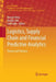 Logistics, Supply Chain and Financial Predictive Analytics: Theory and Practices by Kusum Deep