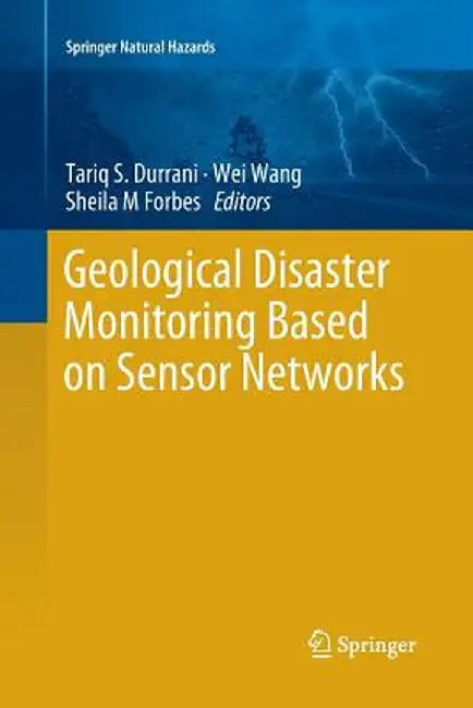Geological Disaster Monitoring Based on Sensor Networks by Tariq S. Durrani