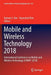 Mobile and Wireless Technology 2018: International Conference on Mobile and Wireless Technology (Icmwt 2018) by Kuinam J. Kim