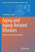 Aging and Aging-Related Diseases: Mechanisms and Interventions by Zhao Wang