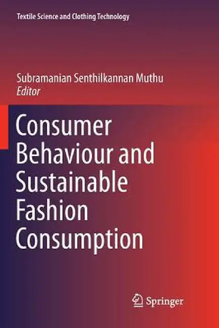 Consumer Behaviour and Sustainable Fashion Consumption by Subramanian Senthilkannan Muthu